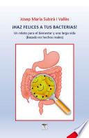 ¡Haz felices a tus bacterias!