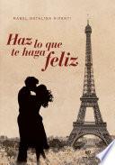 Haz lo que te haga feliz