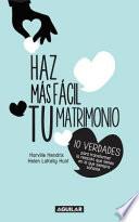 Haz Más Fácil Tu Matrimonio / Making Marriage Simple