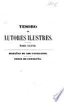 Hazañas y recuerdos de los catalanes, ó, Colección de leyendas relativas a los hechos mas famosos, a las tradiciones mas fundadas, y a las empresas mas conocidas que se encuentran en la historia de Cataluña, desde la época de la dominacion arabe en Barcelona, hasta el enlace de Fernando el Católico de Aragon con Isabel de Castilla