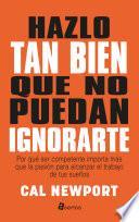 Hazlo tan bien que no puedan ignorarte