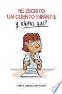 He Escrito un Cuento Infantil y Ahora Qué?