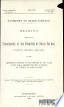 Hearing Before the Subcommittee of the Committee on Indian Affairs, United States Senate, on the Amendment Intended to be Proposed by Mr. Allen to the Indian Appropriation Bill in Regard to Payment to Osage Indians