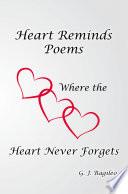 HEART REMINDS POEMS WHERE THE HEART NEVER FORGETS