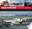 Heathrow in Photographs