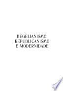 Hegelianismo, republicanismo e modernidade