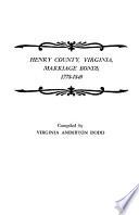 Henry County, Virginia, Marriage Bonds, 1778-1849