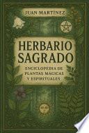 Herbario Sagrado: Enciclopedia de Plantas Mágicas y Espirituales