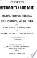Herbert's Metropolitan Hand-book for Railways, Tramways, Omnibuses ... with ... Maps, Etc