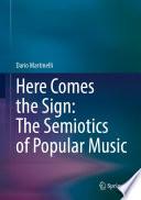 Here Comes the Sign: The Semiotics of Popular Music