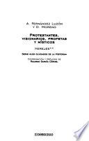 Herejes: Protestantes, visionarios, profetas y místicos