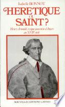 Hérétique ou saint?