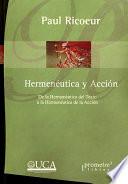 HERMENéUTICA Y ACCIóN. DE LA HERMENéUTICA DEL TEXTO A LA HERMENéUTICA DE LA ACCIóN