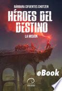 Héroes del Destino: La Misión