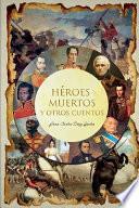 Héroes Muertos y otros cuentos