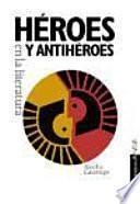 Héroes y antihéroes en la literatura