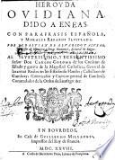 Heroyda Ovidiana. Dido a Eneas. Con parafrasis Española y morales reparos ilustrada; por S. de Alvardo y Alvear, etc. [With the text.]