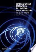Heterogeneidad estructural en la ciudad latinoamericana : más allá del dualismo