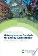 Heterogeneous Catalysis for Energy Applications