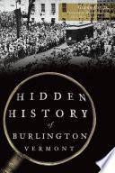 Hidden History of Burlington, Vermont