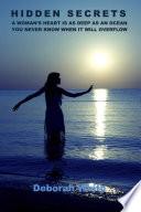Hidden Secrets: A Woman’s Heart is as Deep as an Ocean You Never Know When it Will Overflow