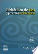 Hidráulica de ríos y procesos morfológicos - 1ra edición