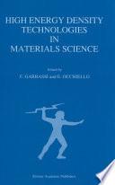 High Energy Density Technologies in Materials Science