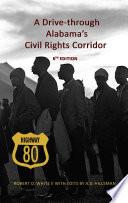 Highway 80: A Drive-through Alabama’s Civil Rights Corridor – 6th Edition