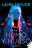 Hija de Humo Y Hueso / Daughter of Smoke & Bone