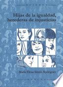 Hijas de la igualdad, herederas de injusticias