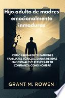 Hijo Adulto de Madres Emocionalmente Inmaduras