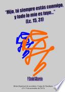 Hijo, tú siempre estás conmigo, y todo lo mío es tuyo (Lc. 15, 31)