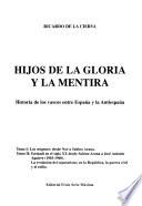 Hijos de la gloria y la mentira: Euskadi en el siglo XX desde Sabino Arana a José Antonio Aguirre (1903-1960); La evolución del separatismo en la República, la guerra civil y el exilio