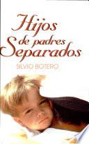 Hijos de padres separados Botero, Silvio. 2a. reim.