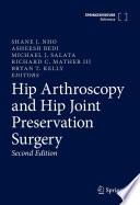 Hip Arthroscopy and Hip Joint Preservation Surgery