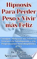 Hipnosis Para Perder Peso y Vivir más Feliz