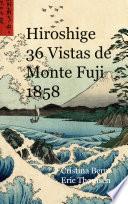 Hiroshige 36 Vistas de Monte Fuji 1858
