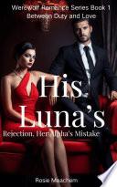 His Luna's Rejection, Her Alpha's Mistake