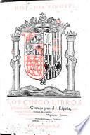 Hispania vincit. Los 5 libros primeros de la Cronica general de Espana, que recopila ---