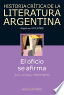 Hist. Crit. Lit. Arg. T.9- El oficio se afirma
