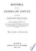 Histoira de la Guerra de España contra Napoleon Bonaparte, escrita ... por la tercera seccion de la Comision de gefes y oficiales de todas armas, etc