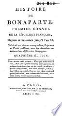 Histoire de Bonaparte, premier consul de la République française, depuis sa naissance jusqu'à l'an XI