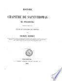 Histoire de chapitre de Saint-Thomas de Strasbourg pendant le moyen age suivie d'un Recueil de Chartes