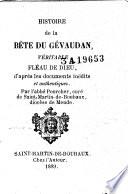 Histoire de la bête du Gévaudan, véritable fléau de Dieu d'après les documents inédits et authentiques
