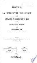 Histoire de la philosophie scolastique dans les Pays-Bas et la principauté de Liège jusqu'à la Révolution française