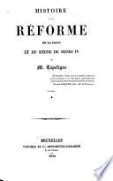 Histoire de la réforme de la ligue et du règne de Henri IV.
