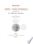 Histoire des arts industriels au Moyen Age et à l'époque de la Renaissance