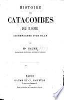 Histoire des catacombes de Rome, accompagnée d'un plan