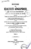 Histoire des decouvertes geographiques des nations europeennes dans les diverses partie du monde ... et offrant le tableau complet de nos connaissances actuelles sur les pays et les peuples de l'Asie, de l'Afrique, de l'Amerique et de l'Oceanie ... par Vivien de Saint-Martin