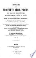 Histoire des découvertes géographiques des nations européennes dans les diverses parties du monde...